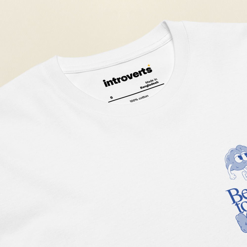 Be Kind To Your Mind T-Shirt White Neck